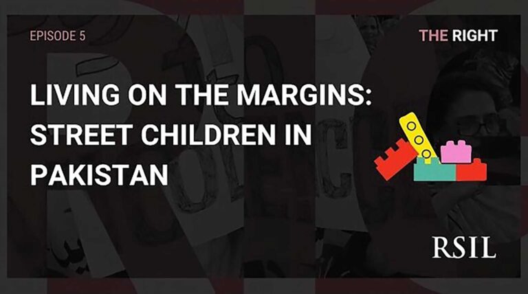Living on the Margins: Street Children in Pakistan – RSIL podcast series